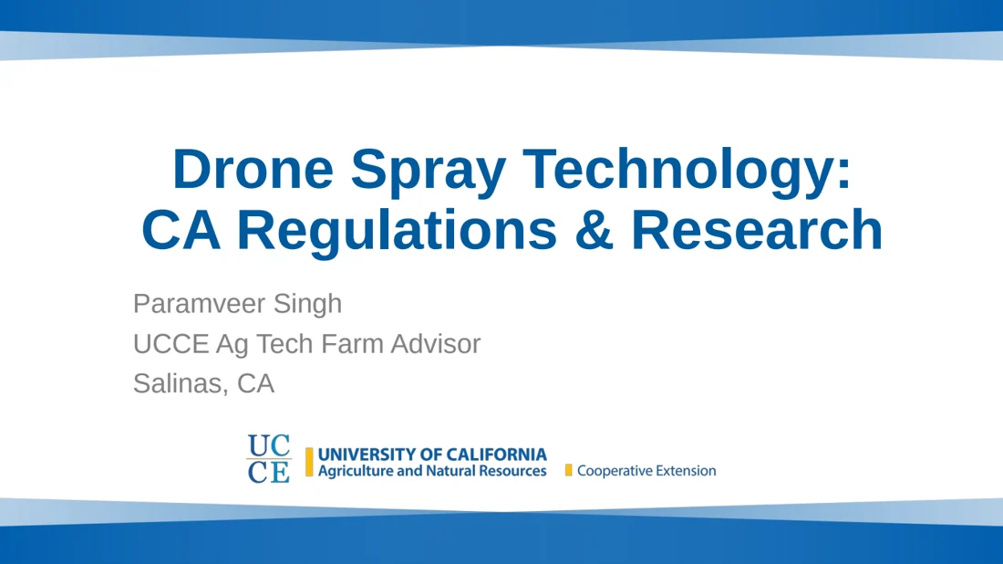 Title slide: Drone Spray Technology: CA Regulations & Research